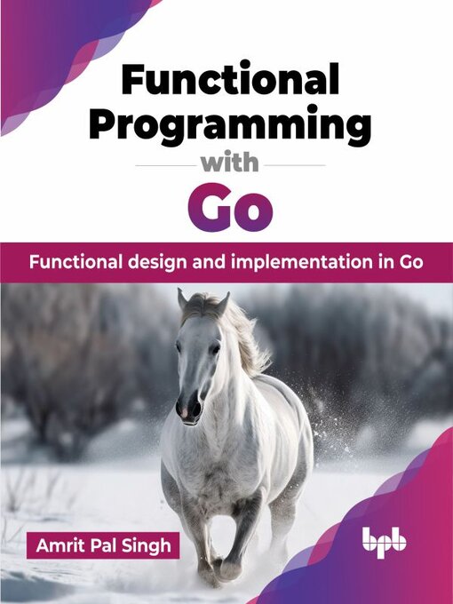 Title details for Functional Programming with Go by Amrit Pal Singh - Wait list